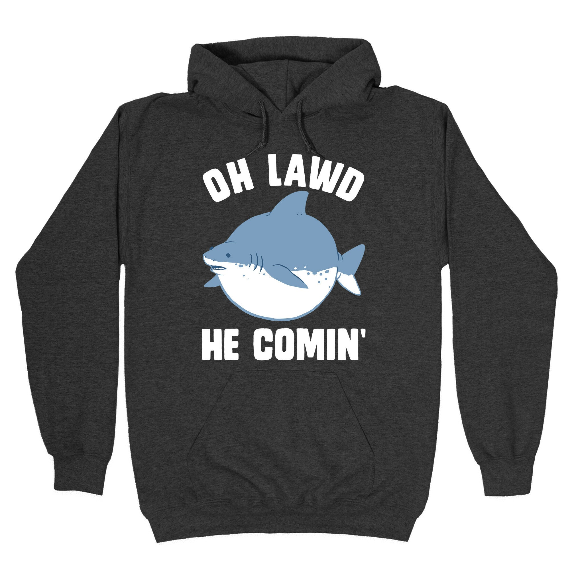 Oh Lawd He Comin' Shark Hoodie